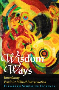 Wisdom Ways: Introducing Feminist Biblical Interpretation 封面