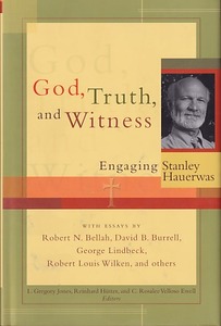 God, Truth, and Witness: Engaging Stanley Hauerwas 封面