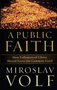 A Public Faith: How Followers of Christ Should Serve the Common Good 封面