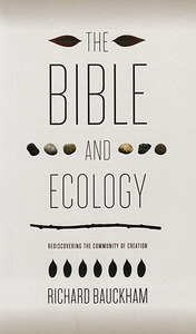 The Bible and Ecology: Rediscovering the Community of Creation 封面