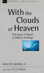 With the Clouds of Heaven: The Book of Daniel in Biblical Theology (NSBT, New Studies in Biblical Theology) 封面