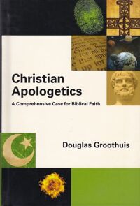 Christian Apologetics: A Comprehensive Case For Biblical Faith 封面