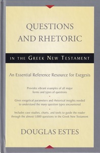 Questions and Rhetoric in the Greek New Testament: An Essential Reference Resource for Exegesis 封面