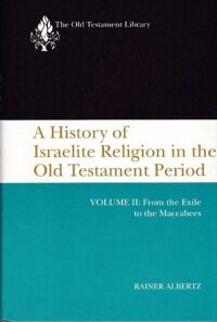 A History of Israelite Religion in the Old Testament Period, Vol. 2: From the Exile to the Maccabees (The Old Testament Library) 封面