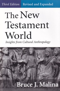 The New Testament World: Insights from Cultural Anthropology (3rd edition, Revised and Expanded) 封面