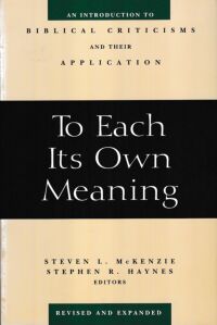 To Each Its Own Meaning, Revised and Expanded: An Introduction to Biblical Criticisms and Their Application 封面
