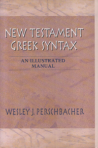New Testament Greek Syntax: An Illustrated Manual 封面