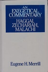 An Exegetical Commentary: Haggai, Zechariah, and Malachi 封面
