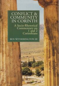 Conflict and Community in Corinth: A Socio-Rhetorical Commentary on 1 and 2 Corinthians 封面