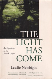 The Light Has Come: An Exposition of the Fourth Gospel 封面