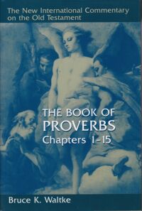 The Book Of Proverbs: Chapters 1-15 (The New International Commentary on the Old Testament) 封面