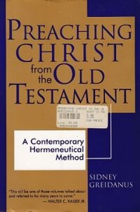 Preaching Christ From The Old Testament: A Contemporary Hermeneutical Method 封面