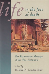 Life in the Face of Death: The Resurrection Message of the New Testament 封面