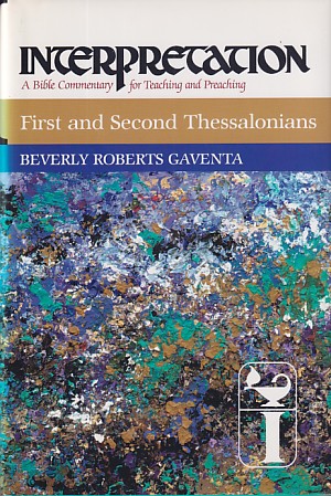 First and Second Thessalonians: Interpretation: A Bible Commentary for Teaching and Preaching 封面