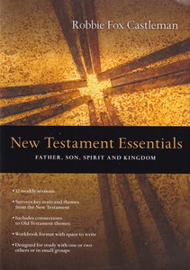 New Testament Essentials: Father, Son, Spirit and Kingdom 封面