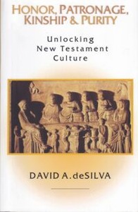 Honor, Patronage, Kinship & Purity: Unlocking New Testament Culture 封面