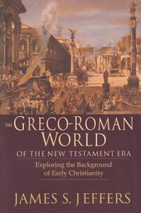 The Greco-Roman World of the New Testament Era: Exploring the Background of Early Christianity 封面
