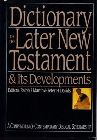 Dictionary of the Later New Testament and Its Developments (A Compendium of Contemporary Biblical Scholarship) 封面