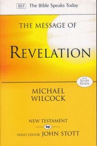 The Message of Revelation: With Study Guide: I Saw Heaven Opened (The Bible Speaks Today) 封面