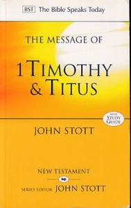 The Message of 1 Timothy and Titus: the Life of the Local Church: Study Guide (The Bible Speaks Today Series) 封面
