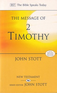 The Message of 2 Timothy: Guard the Gospel with Study Guide (The Bible Speaks Today Series) 封面