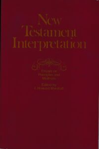 New Testament Interpretation: Essays on Principles and Methods 封面