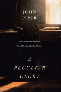 A Peculiar Glory: How the Christian Scriptures Reveal Their Complete Truthfulness 封面