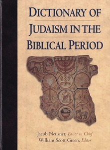 Dictionary of Judaism in the Biblical Period: 450 B.C.E. to 600 C.E 封面