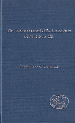The Sources and Sitz Im Leben of Matthew 23 (Journal for the Study of the New Testament. Supplement Series, 117) 封面