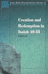 JDDS 2: Creation and redemption in Isaiah 40-55 (Jian Dao Dissertation Series) 封面