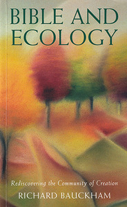 Bible and Ecology: Rediscovering the Community of Creation 封面