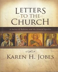 Letters to the Church: A Survey of Hebrews and the General Epistles 封面