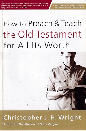 How to Preach and Teach the Old Testament for All Its Worth 封面
