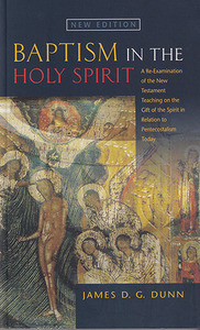 Baptism in the Holy Spirit: A Re-Examination of the New Testament Teaching on the Gift of the Spirit in Relation to Pentecostalism Today 封面