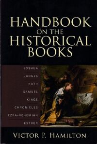 Handbook on the Historical Books: Joshua, Judges, Ruth, Samuel, Kings, Chronicles, Ezra-Nehemiah, Esther 封面