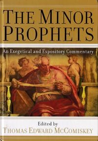 The Minor Prophets: An Exegetical and Expository Commentary 封面
