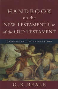 Handbook on the New Testament use of the Old Testament: exegesis and interpretation 封面