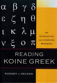 Reading Koine Greek: An Introduction and Integrated Workbook 封面
