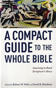 A Compact Guide to the Whole Bible: Learning to Read Scripture 封面