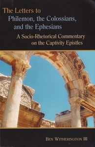 The Letters to Philemon, the Colossians, and the Ephesians: A Socio-Rhetorical Commentary on the Captivity Epistles 封面