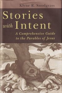 Stories with Intent: A Comprehensive Guide to the Parables of Jesus 封面