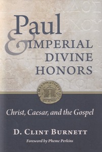 Paul and Imperial Divine Honors: Christ, Caesar, and the Gospel 封面