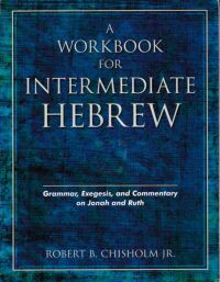 A Workbook for Intermediate Hebrew: Grammar, Exegesis, and Commentary on Jonah and Ruth 封面