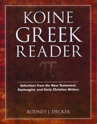 Koine Greek Reader: Selections from the New Testament, Septuagint, and Early Christian Writers 封面