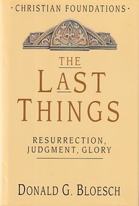 The Last Things: Resurrection, Judgment, Glory (Christian Foundations, 7) 封面