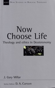 Now Choose Life: Theology and Ethics in Deuteronomy (NSBT, Vol. 6) 封面