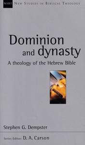 Dominion and Dynasty: A Theology of the Hebrew Bible (NSBT, Vol. 15) 封面