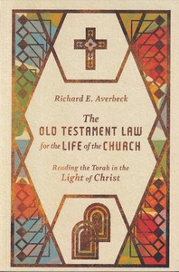 The Old Testament Law for the Life of the Church: Reading the Torah in the Light of Christ 封面