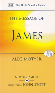 The Message of James: The Test of Faith with Study Guide (The Bible Speaks Today New Testament) 封面