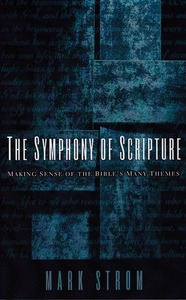 The Symphony of Scripture: Making Sense of the Bibles Many Themes 封面